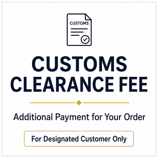 Additional Customs Clearance Fee for Your Order